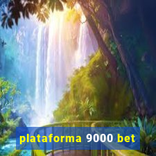 plataforma 9000 bet